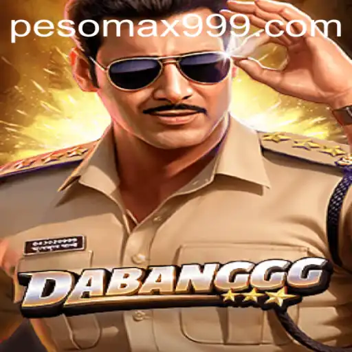 The Thrilling World of DABANGGG: Unleashing the Power of Pesomax